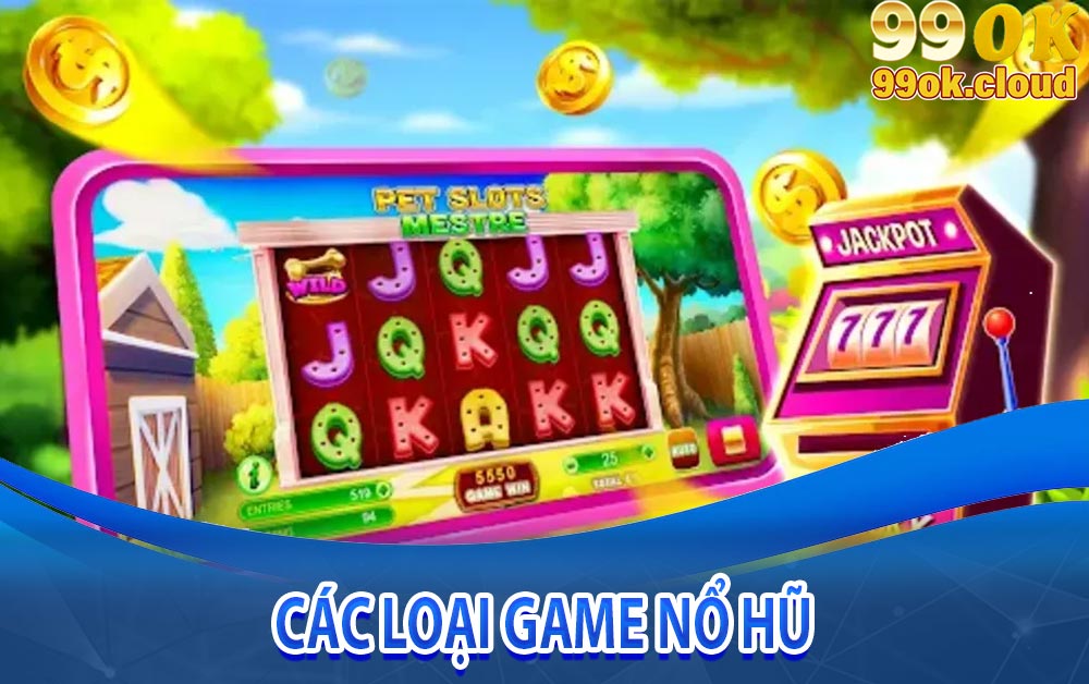 Các loại game nổ hũ